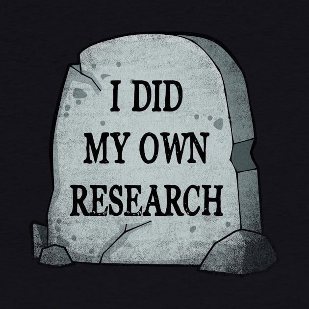 I Did My Own Research Gravestone Funny Halloween Costumes by TeeA